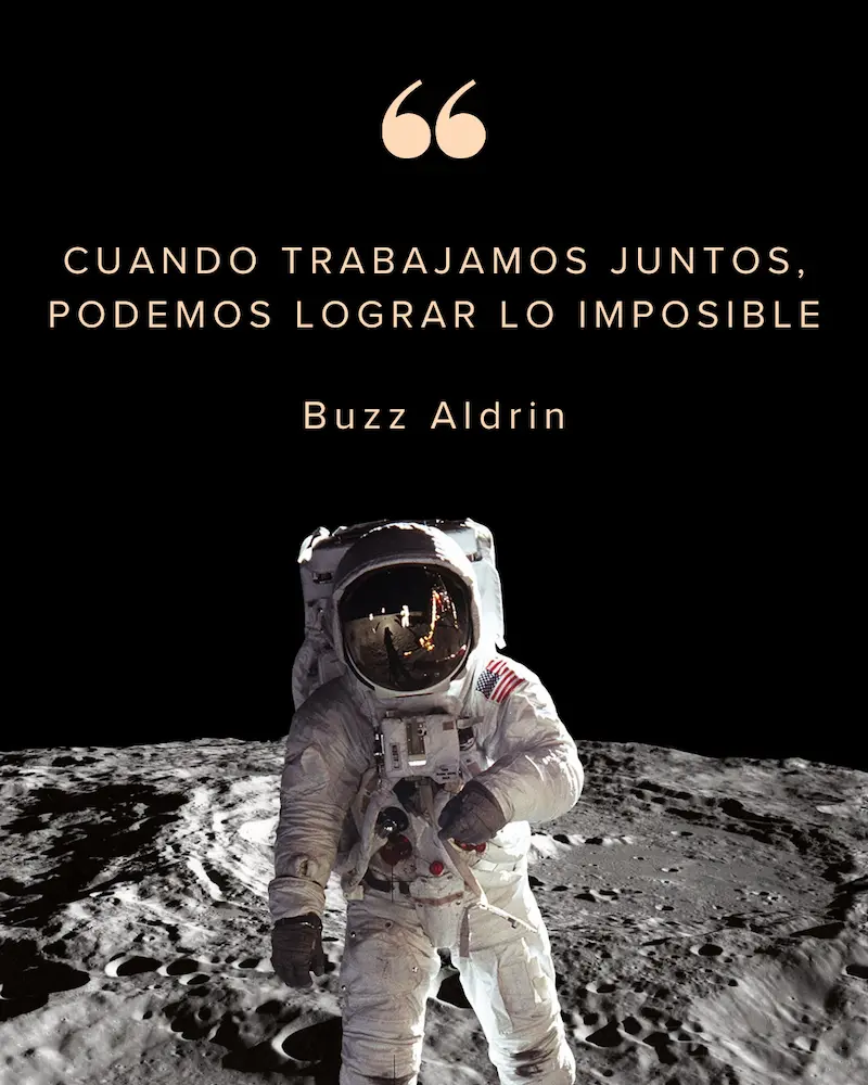 Frase ilustrada de Buzz Aldrin: Cuando trabajamos juntos, podemos lograr lo imposible. 