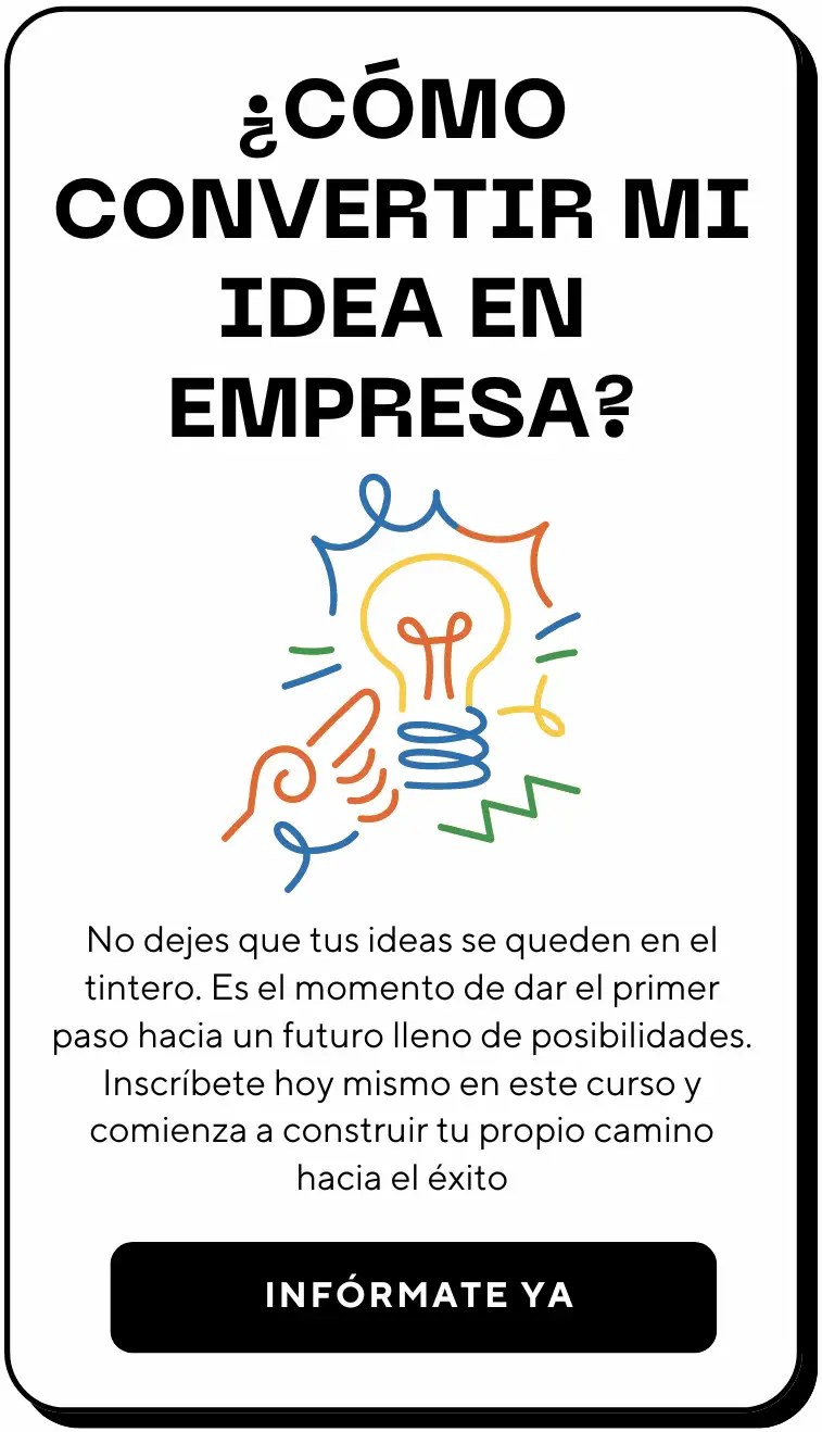 No dejes que tus ideas se queden en el tintero. Es el momento de dar el primer paso hacia un futuro lleno de posibilidades. Inscríbete hoy mismo en el curso “Cómo convertir mi idea en empresa” y comienza a construir tu propio camino hacia el éxito