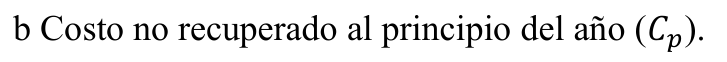 Fórmula: b Costo no recuperado al principio del año (Cp).