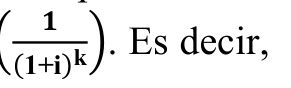 Fórmula: 1 (1+i)k). Es decir,